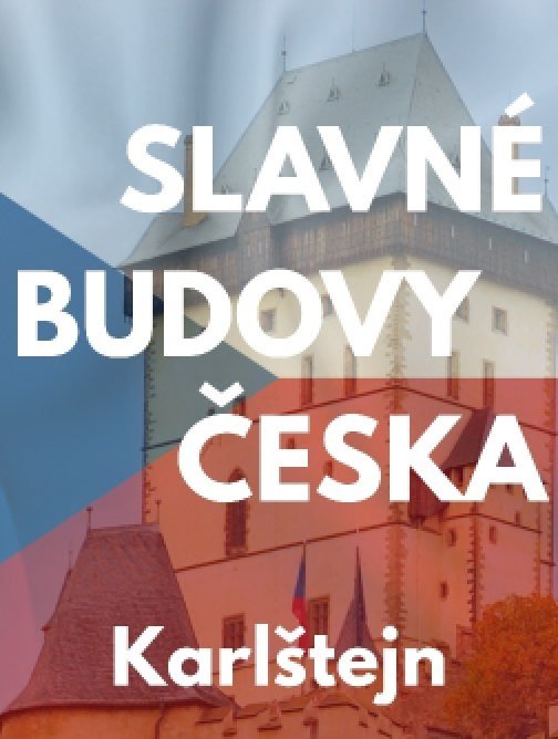 Slavné budovy Česka – Karlštejn